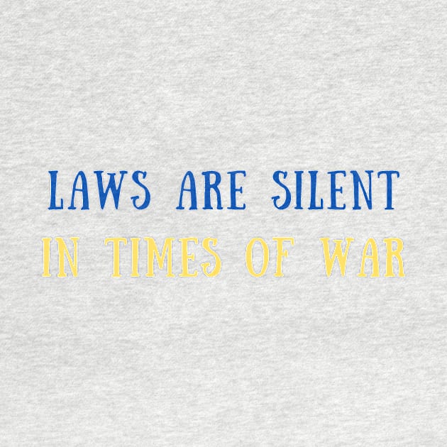 Laws are silent in times of war by IOANNISSKEVAS